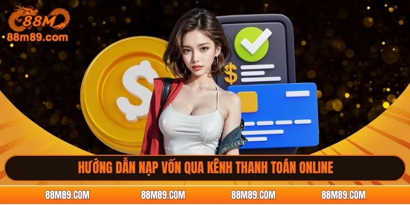 Hướng dẫn nạp vốn qua kênh thanh toán online